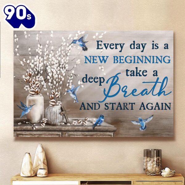 Every Day Is A New Beginning Take A Deep Breath And Start Again, Christian Wall Art