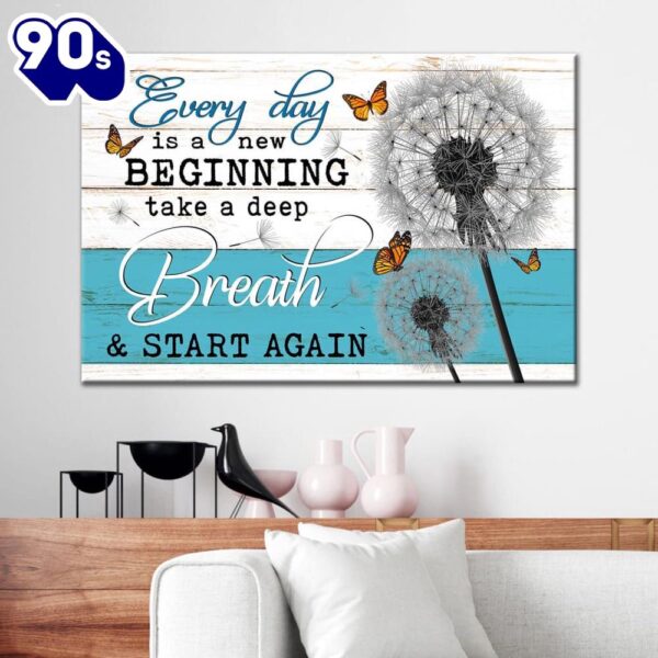 Every Day Is A New Beginning Take A Deep Breath, Dandelion Butterflies, Wall Art Canvas