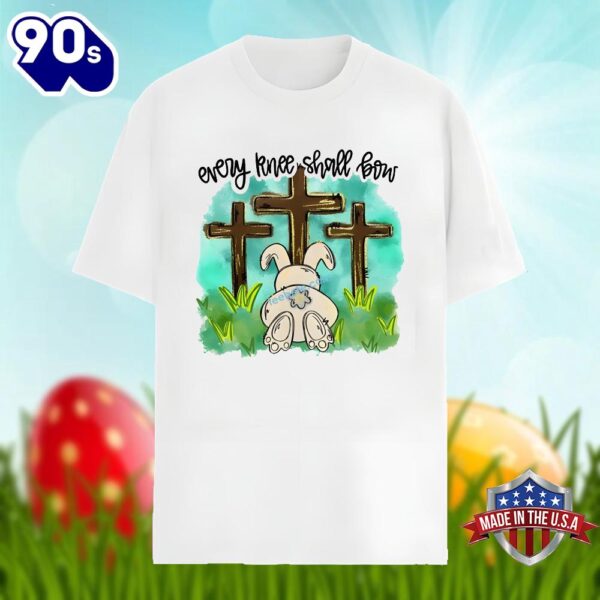 Every Knee Shall Bow And Bunny Cross Easter Shirt Men Women