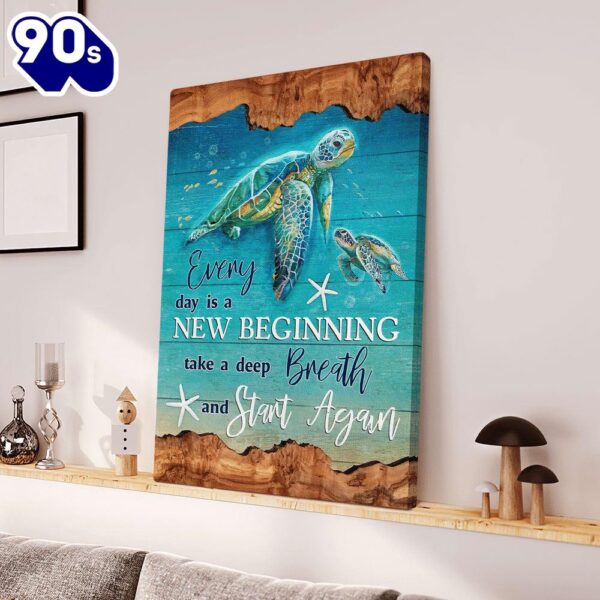 Everyday Is A New Beginning Turtles Canvas Posters   Poster Gift Christmas