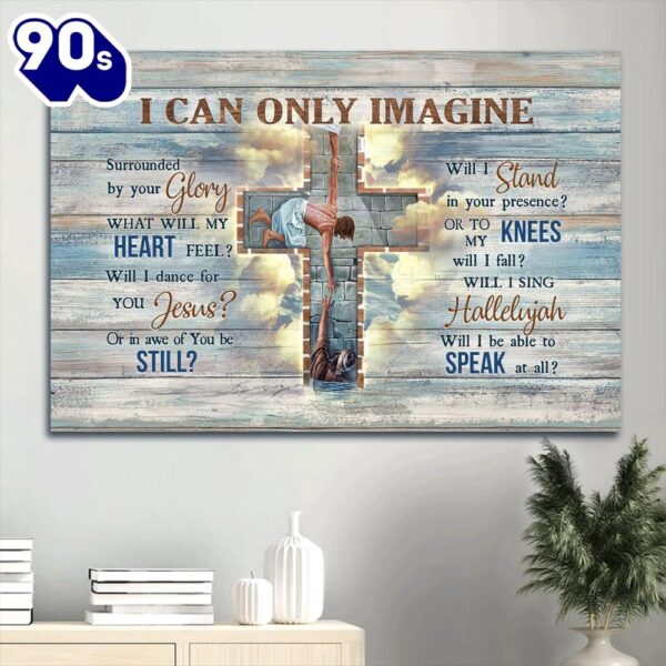 Faith God Cross Christ The Redeemer Framed Christian Song I Can Only Imagine Canvas Wall Art  Poster Gift Christmas
