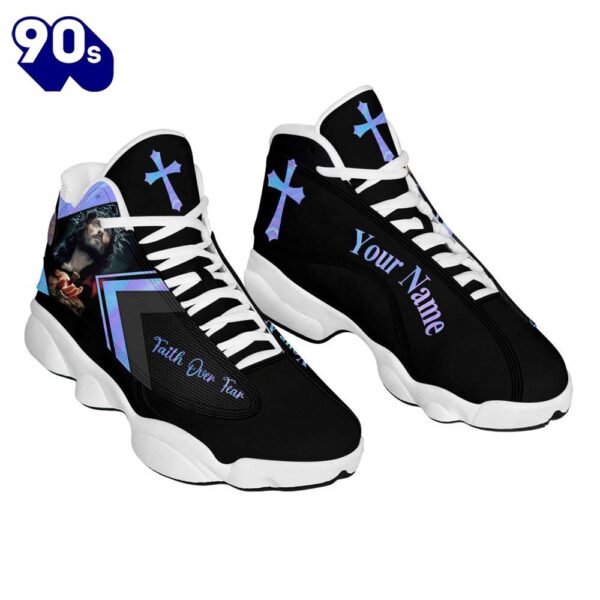 Faith Over Fear Jesus Hands Customized Jd13 Shoes For Man And Women  Gift Christmas