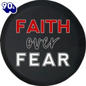 Faith Over Fear Spare Tire…