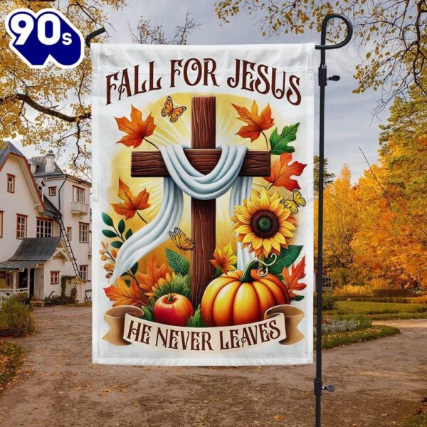 Halloween  Fall Flag Fall For Jesus He Never Leaves Christian Cross Thanksgiving Flag, Halloween Garden Flags