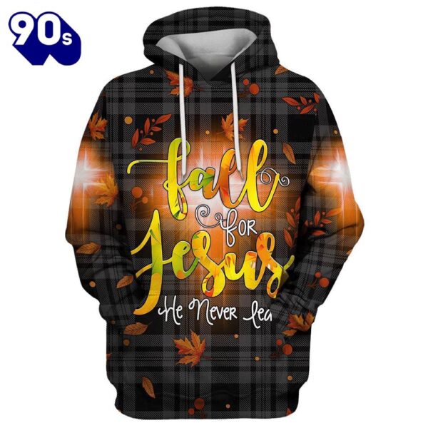 Fall For Jesus He Never Leaves 3D Hoodies Jesus Hoodie