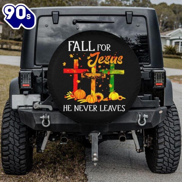 Fall For Jesus He Never Leaves – Spare Tire Cover – Cross Autumn Wheel Cover Autumn Pumpkin Sunflower Car Decor