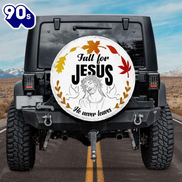 Fall For Jesus He Never Leaves Spare Tire Cover – Custom Tire Cover – Personalized Tire Cover – Gift For Car Lover Car Decor