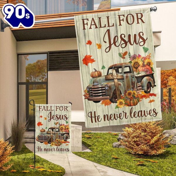 Halloween  Fall Truck Pumpkins Flag Fall For Jesus He Never Leaves Halloween Thanksgiving Flag, Halloween Garden Flags