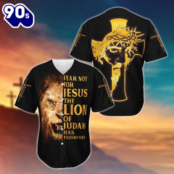 Fear Not For Jesus The Lion Of Judah Has Triumphed Printed 3D Baseball Jersey For Men and Women  Gift Christmas