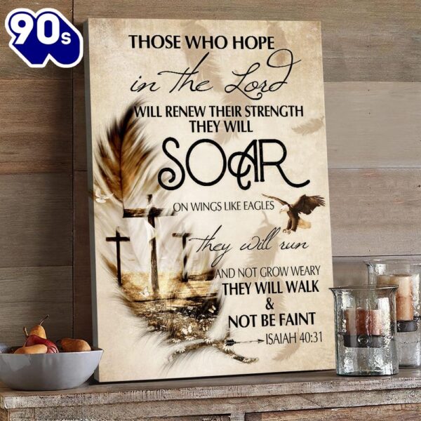 Feather Those Who Hope In The Lord Will Renew Their Strength Canvas Posters   Poster Gift Christmas