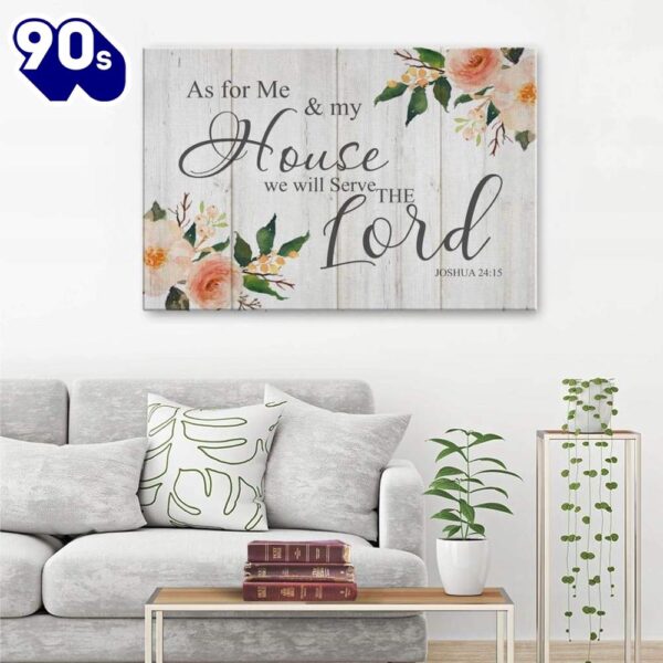 Floral, Joshua 2415 As For Me And My House We Will Serve The Lord Wall Art Canvas