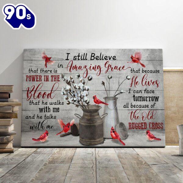 Flowers Cardinal Jesus I Still Believe In Amazing Grace Canvas Wall Art  Poster Gift Christmas