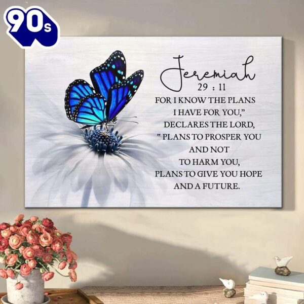 For I Know The Plans I Have For You Jeremiah 2911 Butterfly Wall Art Canvas