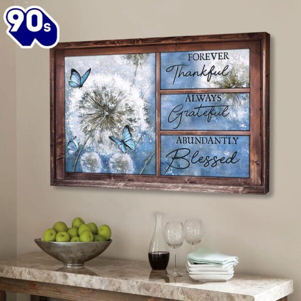 Forever Thankful Always Grateful Abundantly Blessed Wall Art Canvas Print