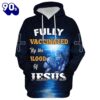 Fully Vaccinated By The Blood Of Jesus Hoodie For