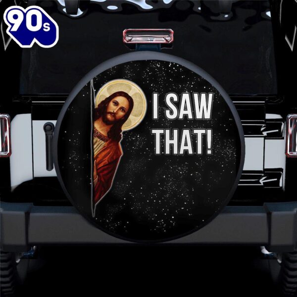 Funny I Saw That Jesus Car Spare Tire Covers – Gift For Campers Car Decor