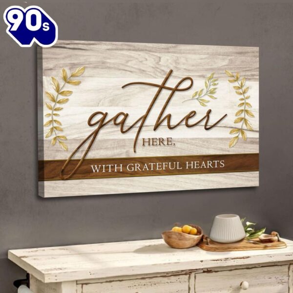 Gather Here With Grateful Hearts, Thanksgiving Wall Art Canvas Religious Wall Decor