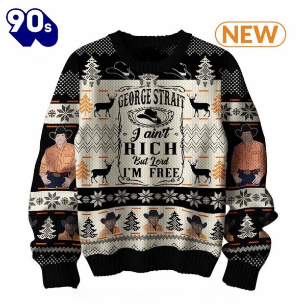 George Strait I Ain’t Rich Ugly Sweater