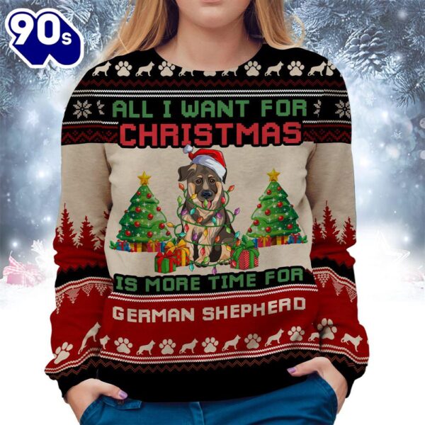 German Shepherd Ugly Sweater All I Want For Christmas Is More Time For Dogs
