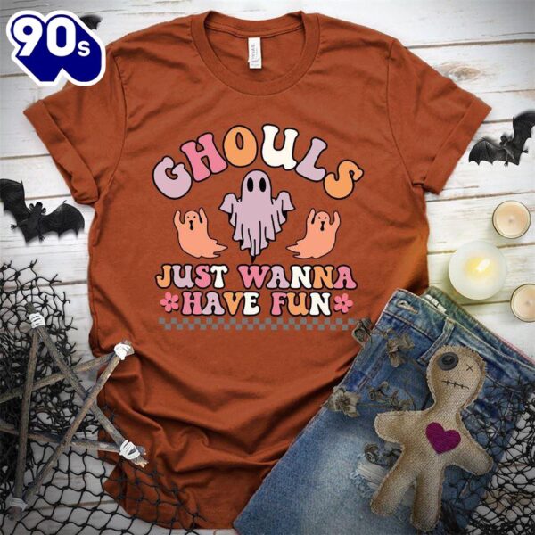 Ghouls Just Wanna Have Fun Colored Edition T-Shirt  Gift For Halloween