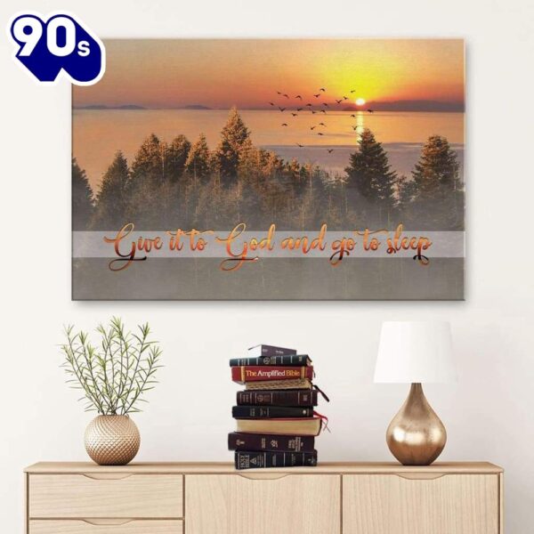 Give It To God And Go To Sleep Wall Art Canvas Religious Wall Decor