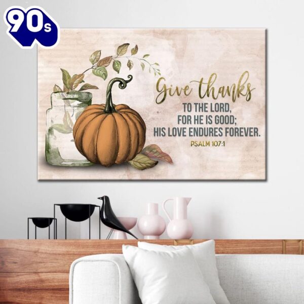 Give Thanks To The Lord Psalm 1071 Thanksgiving Wall Art Canvas Religious Wall Decor