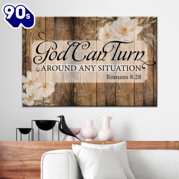 God Can Turn Around Any Situation Art Canvas Wall Art   Poster Gift Christmas