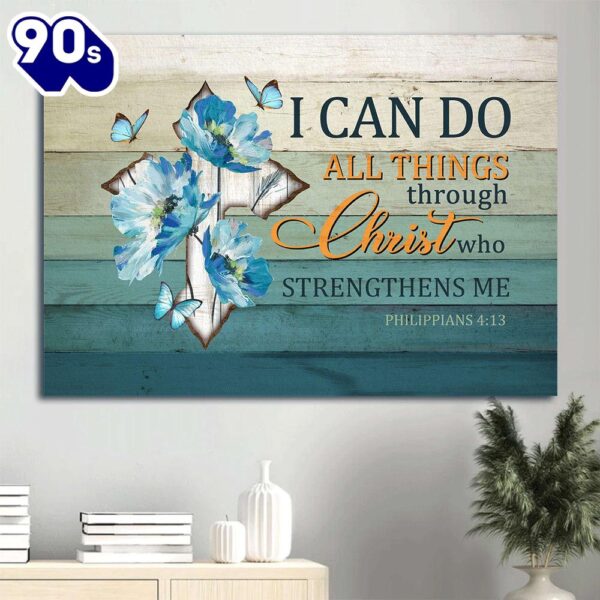God Faith Jesus Christ Blue Butterfly Philippians 413 I Can Do All Things Through Jesus Believer In Jesus Canvas Wall Art  Poster Gift Christmas