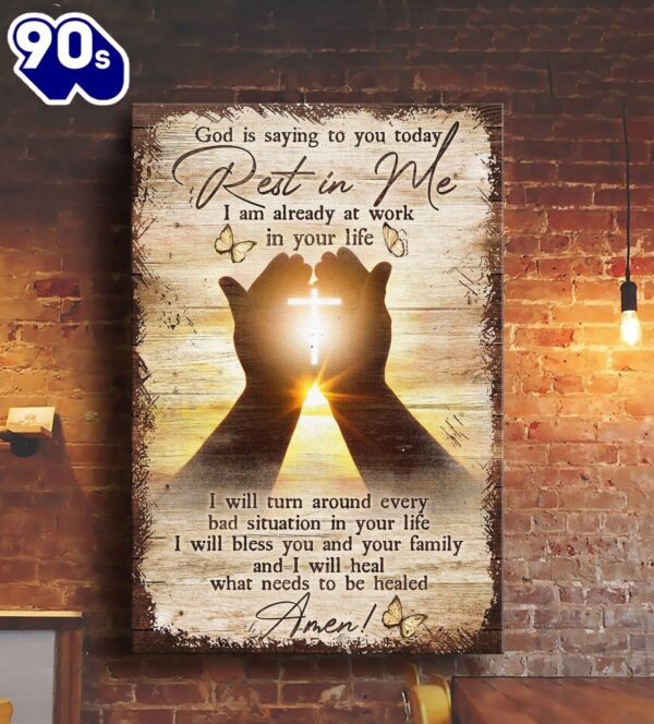God Is Saying To You Today Rest In Me Canvas Posters   Poster Gift Christmas