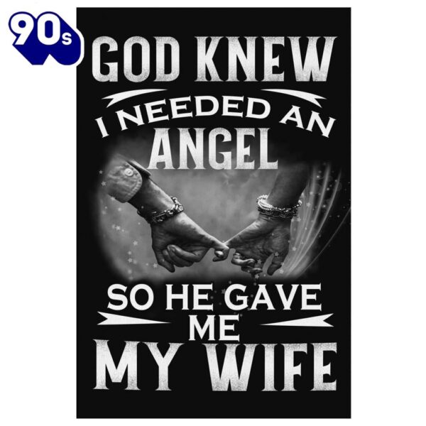 God Knew I Needed An Angel So He Gave Me My Wife Canvas Wall Art Prints   Poster Gift Christmas