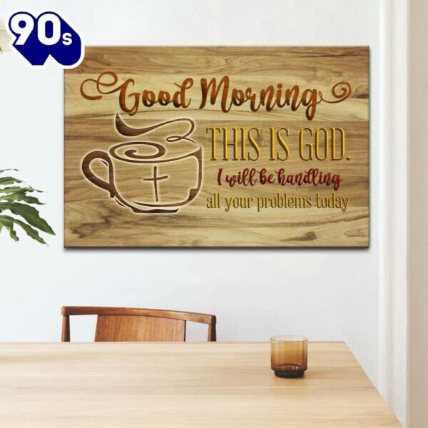 Good Morning This Is God Christian Wall Art Canvas Print Religious Wall Decor