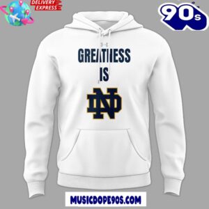 Greatness Is Notre Dame Women’s Basketball Hoodie