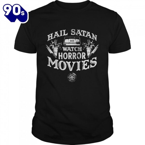 Hail Satan Watch Horror Movies Shirts