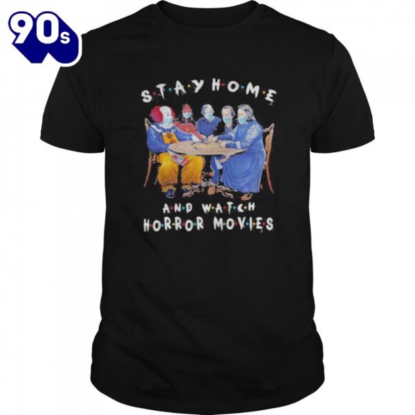 Halloween Stay Home And Watch Horror Movies Mask Shirts