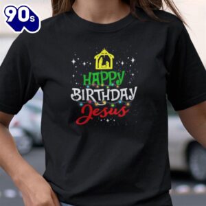 Happy Birthday Jesus Shirt Merry…