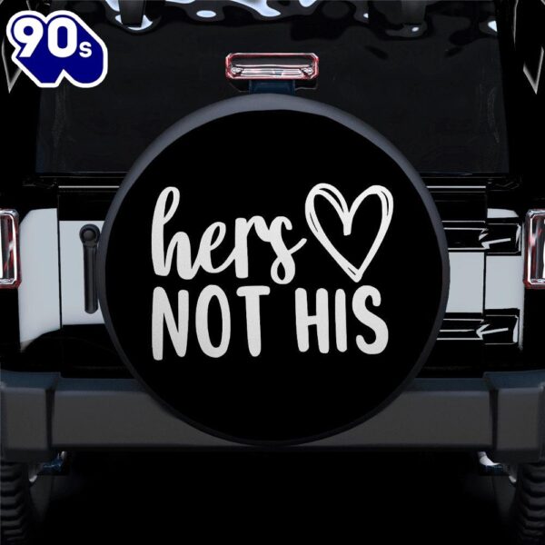 Hippie Tire Covers Her Love Not His Car Spare Tire Covers Gift For Campers