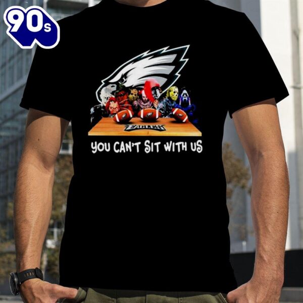 Horror Movies Characters Philadelphia Eagles You Cans’t Sit With Us Halloween T-Shirts