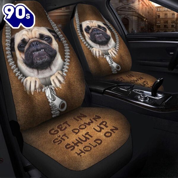 Hot Pug Get In Sit Down Shut Up Hold On Car Seat Covers