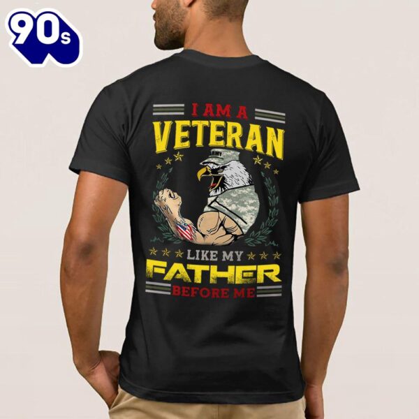 I Am A Veteran Like My Father Before Me Eagle Classic Unisex T-Shirt Gildan