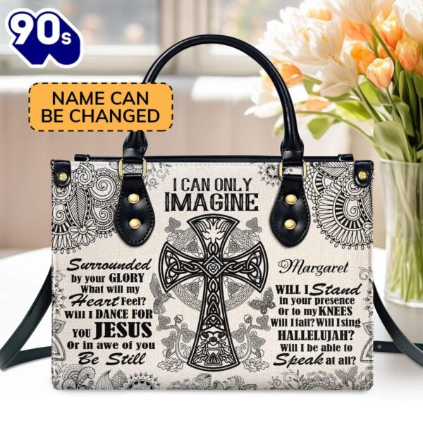 I Can Only Imagine Cross  Personalized Leather Handbag With Zipper , Christian Bags  Gift For Women Christmas