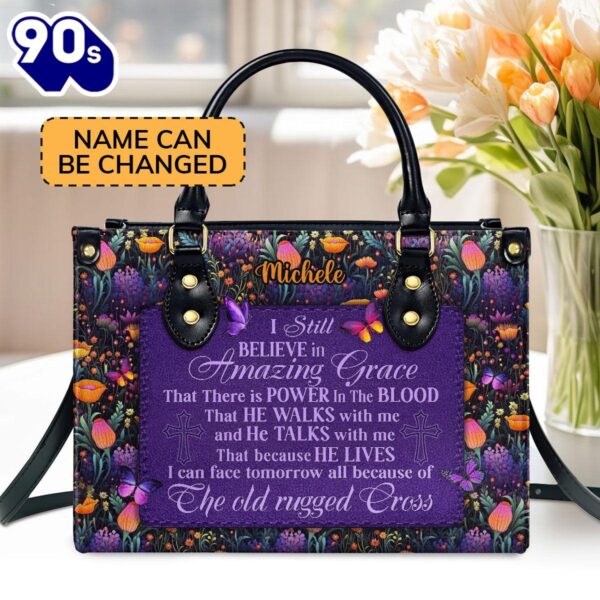 I Still Believe In Amazing Grace  Personalized Leather Handbag With Zipper , Christian Bags  Gift For Women Christmas