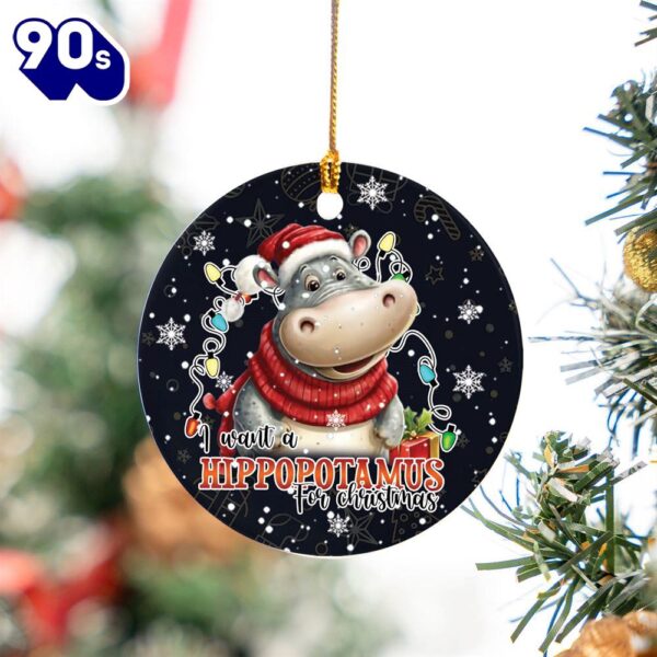 I Want a Hippopotamus for Christmas Ceramic Ornament