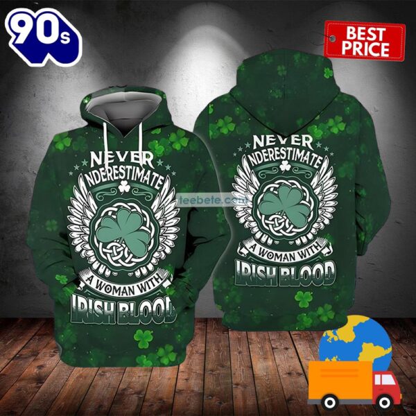 Irish Blood St Patrick Day Never Underestimate Green 3D Realistic Hoodie 2025