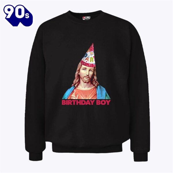 Jesus Birthday Boy Funny Christmas Sweatshirt