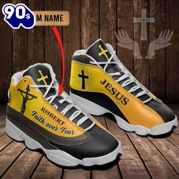 Jesus Faith Over Fear Custom Name Jd13 Shoes For Man And Women  Gift Christmas