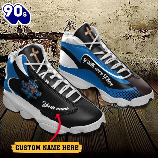 Jesus Faith Over Fear Saved My Life Custom Name Jd13 Shoes For Man And Women  Gift Christmas