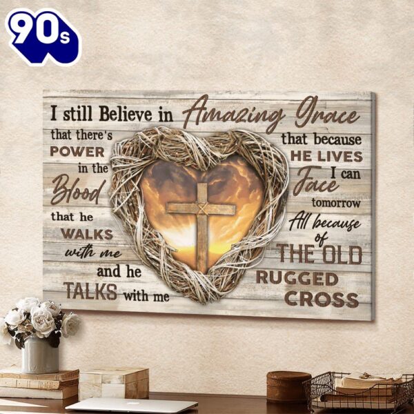 Jesus Heart Cross I Still Believe In Amazing Grace Canvas Wall Art