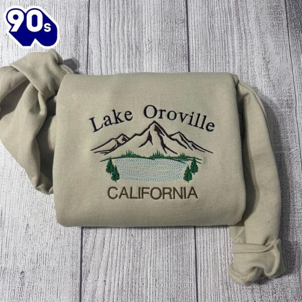 Lake Oroville Embroidered Sweatshirt Gift Christmas