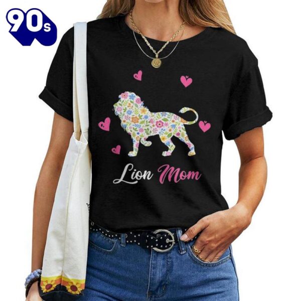 Lion Mom Funny Animal Gift For Mothers Day Women T-shirt