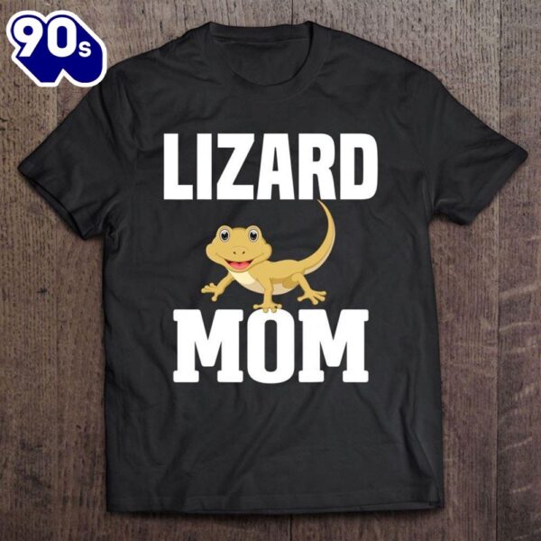 Lizard Mom Funny Lizard Lover Owner Mom Women Mother Gift T-Shirt